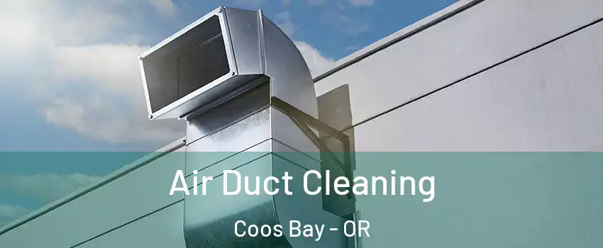  Air Duct Cleaning Coos Bay - OR