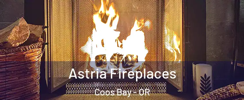 Astria Fireplaces Coos Bay - OR