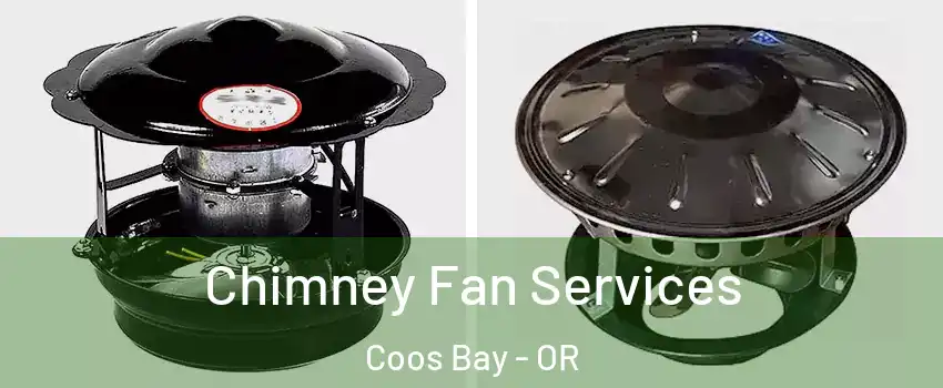  Chimney Fan Services Coos Bay - OR