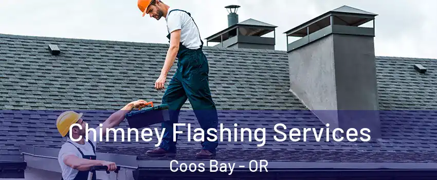  Chimney Flashing Services Coos Bay - OR