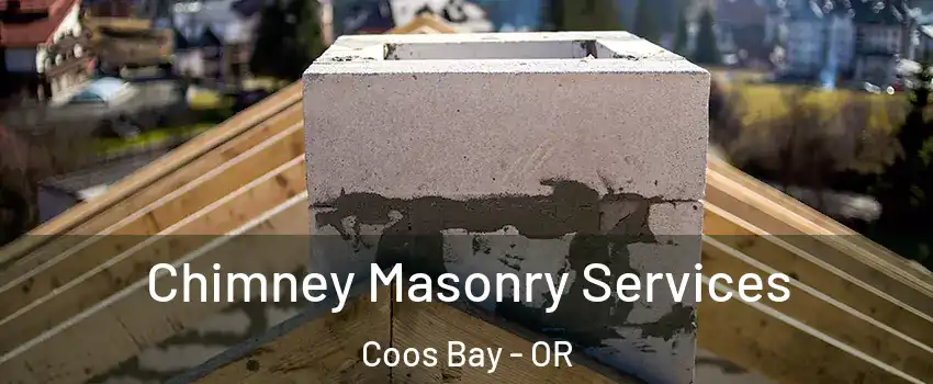  Chimney Masonry Services Coos Bay - OR