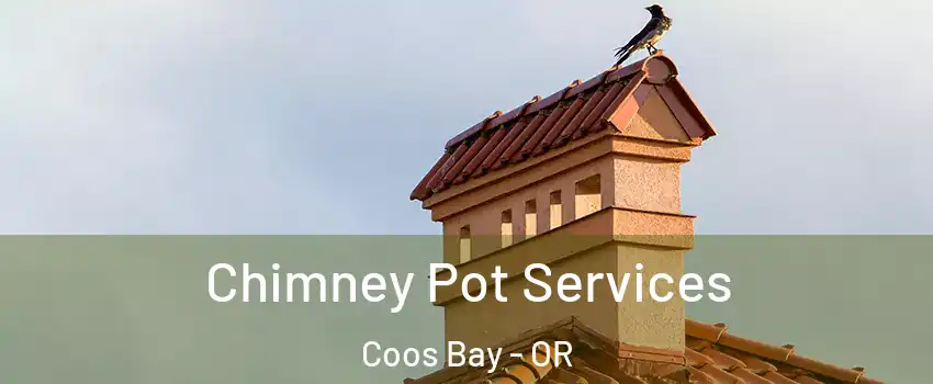  Chimney Pot Services Coos Bay - OR