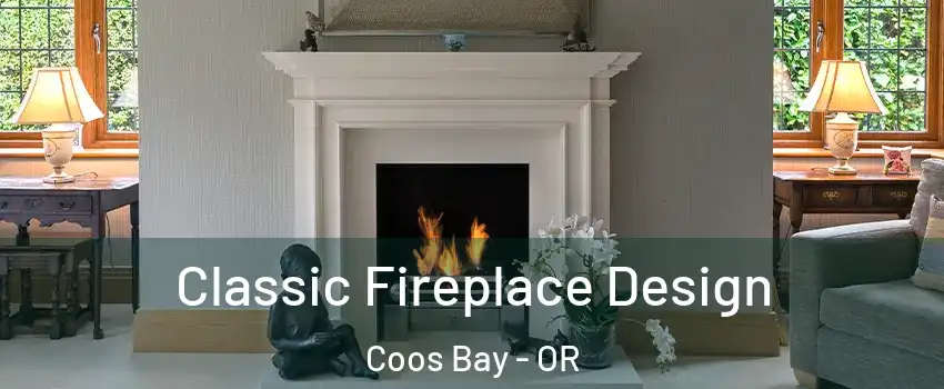  Classic Fireplace Design Coos Bay - OR