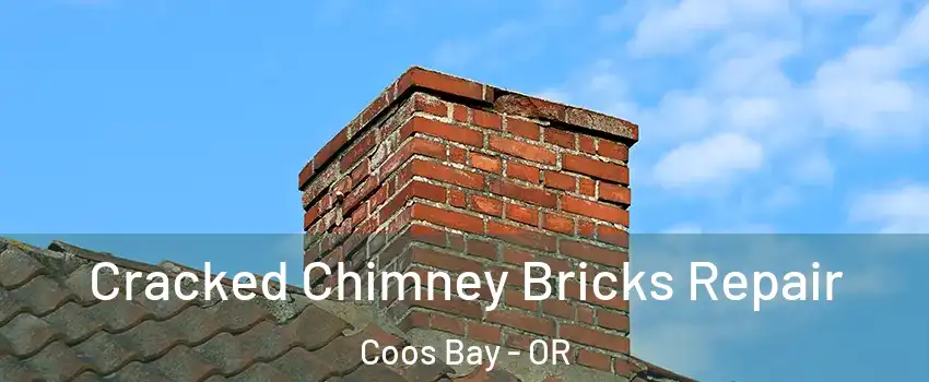  Cracked Chimney Bricks Repair Coos Bay - OR