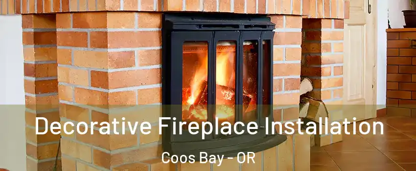  Decorative Fireplace Installation Coos Bay - OR