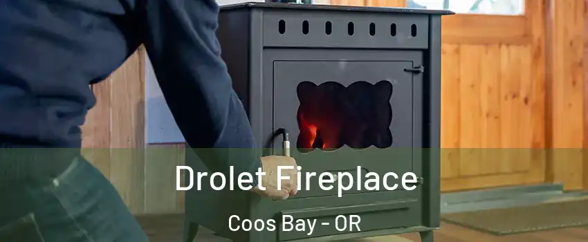  Drolet Fireplace Coos Bay - OR