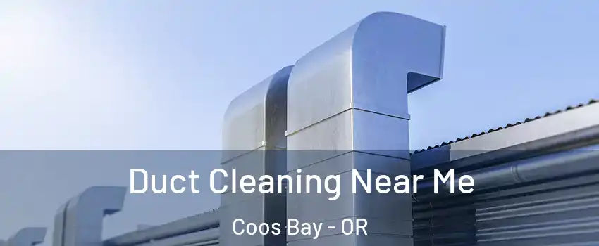  Duct Cleaning Near Me Coos Bay - OR