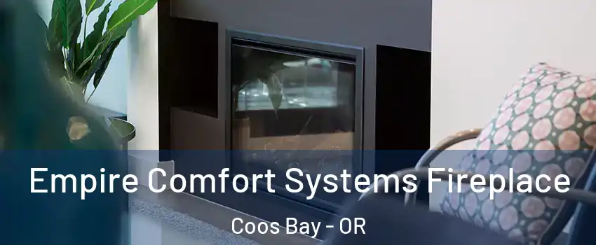  Empire Comfort Systems Fireplace Coos Bay - OR