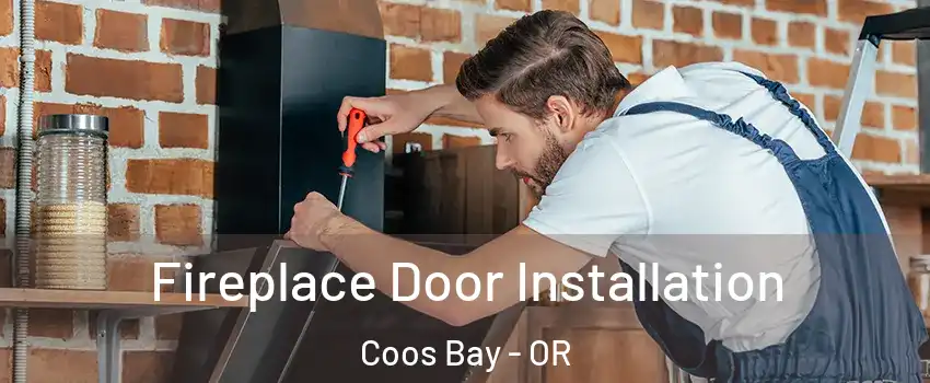  Fireplace Door Installation Coos Bay - OR