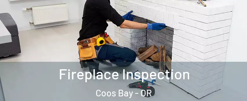  Fireplace Inspection Coos Bay - OR