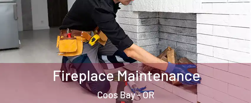  Fireplace Maintenance Coos Bay - OR