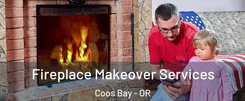 Fireplace Makeover Services Coos Bay - OR