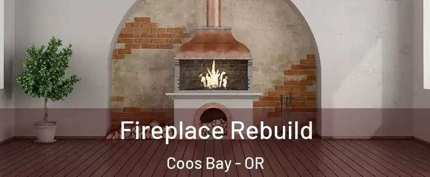  Fireplace Rebuild Coos Bay - OR
