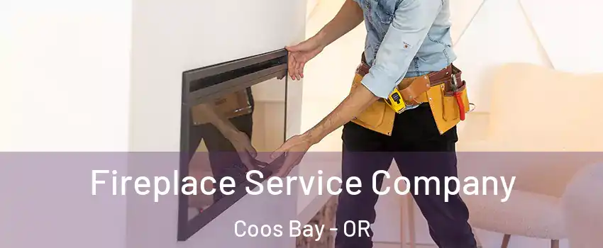  Fireplace Service Company Coos Bay - OR