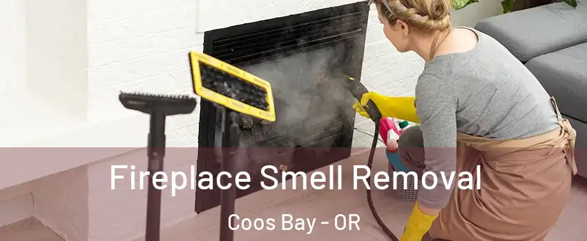  Fireplace Smell Removal Coos Bay - OR