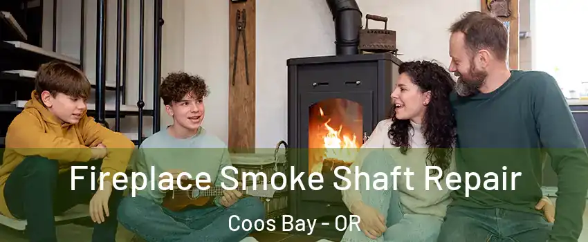  Fireplace Smoke Shaft Repair Coos Bay - OR