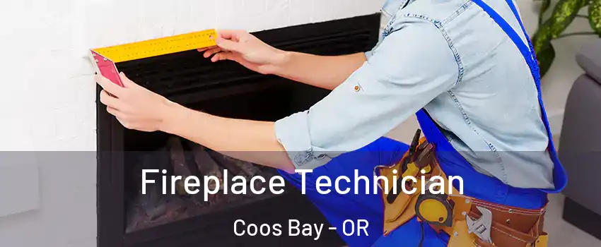  Fireplace Technician Coos Bay - OR