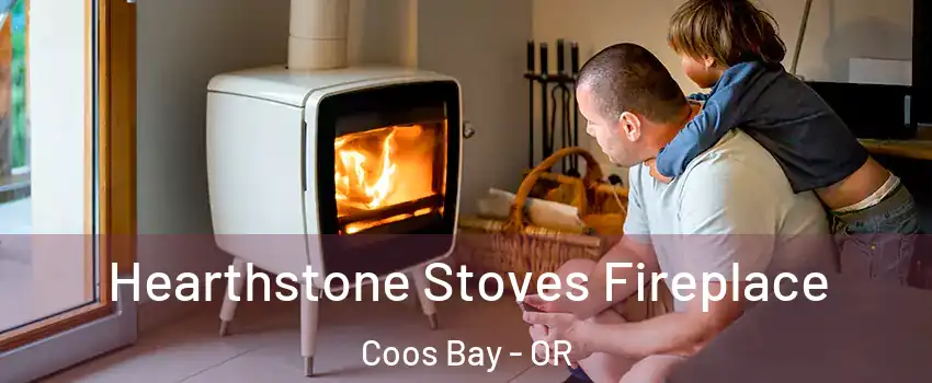  Hearthstone Stoves Fireplace Coos Bay - OR