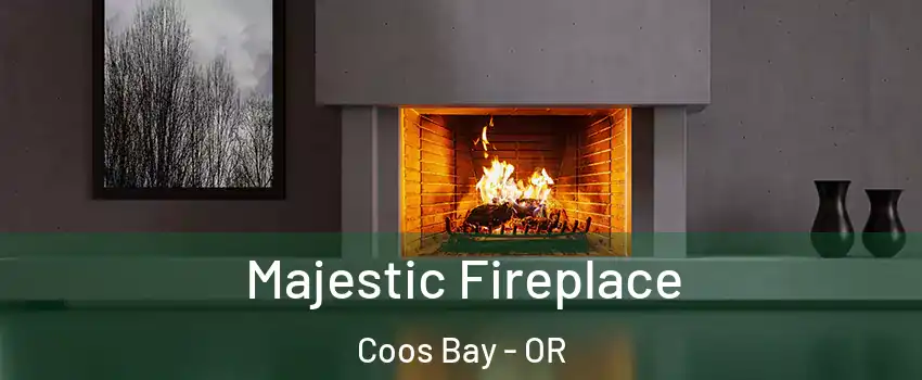  Majestic Fireplace Coos Bay - OR