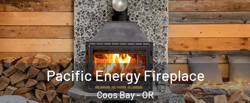  Pacific Energy Fireplace Coos Bay - OR