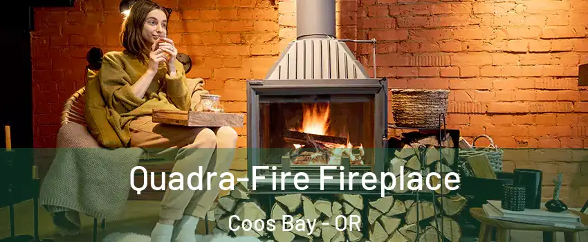  Quadra-Fire Fireplace Coos Bay - OR