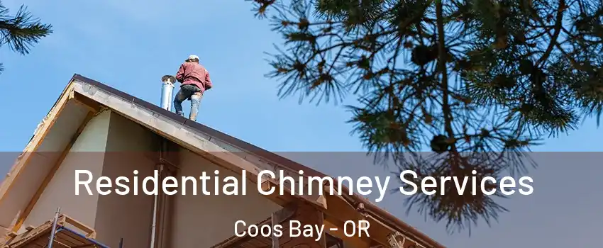  Residential Chimney Services Coos Bay - OR
