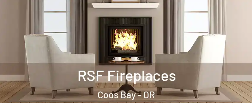  RSF Fireplaces Coos Bay - OR