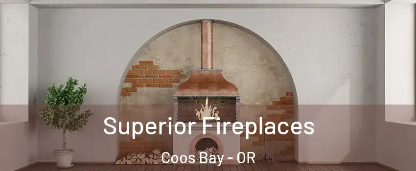  Superior Fireplaces Coos Bay - OR