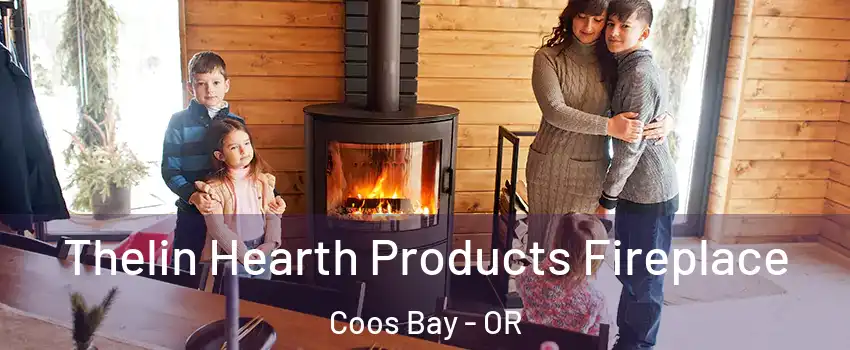  Thelin Hearth Products Fireplace Coos Bay - OR