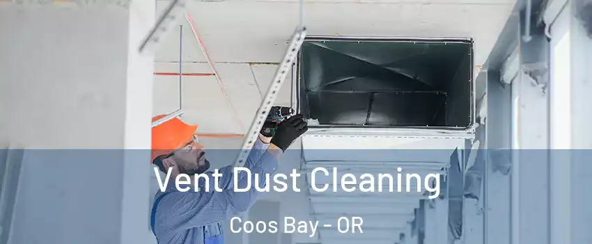  Vent Dust Cleaning Coos Bay - OR