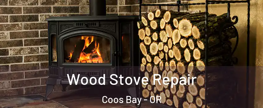  Wood Stove Repair Coos Bay - OR